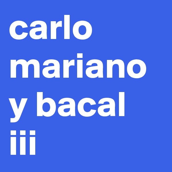 carlo mariano y bacal iii