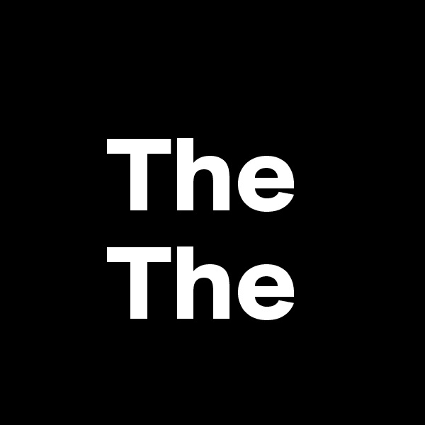           
    The
    The