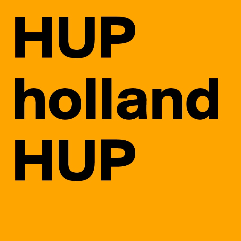 HUP
holland
HUP