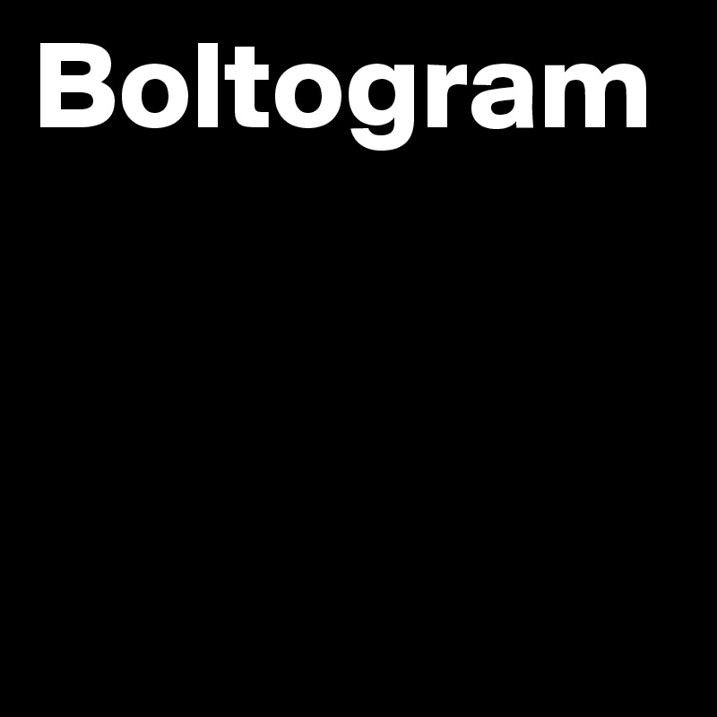 Boltogram



