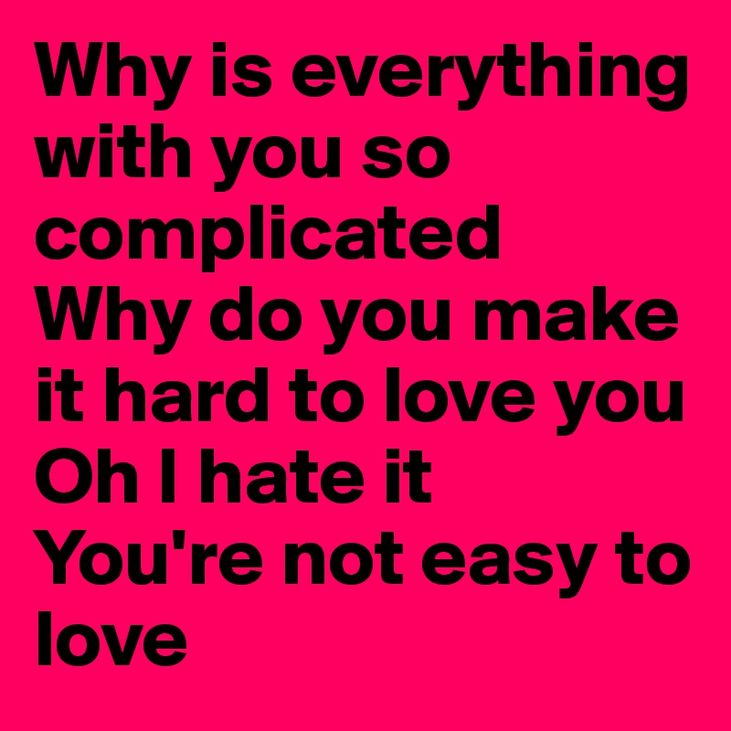 why is relationship so complicated
