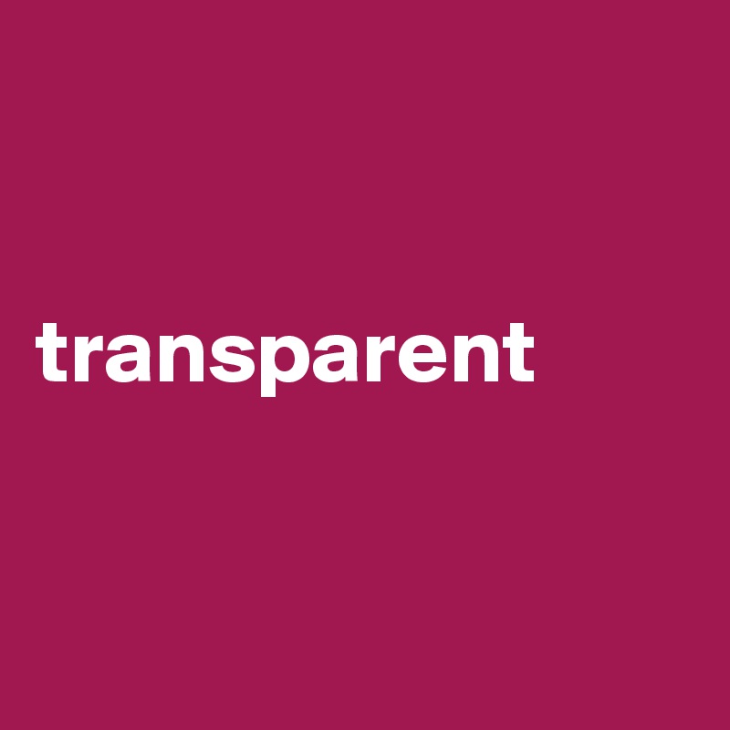 


transparent


