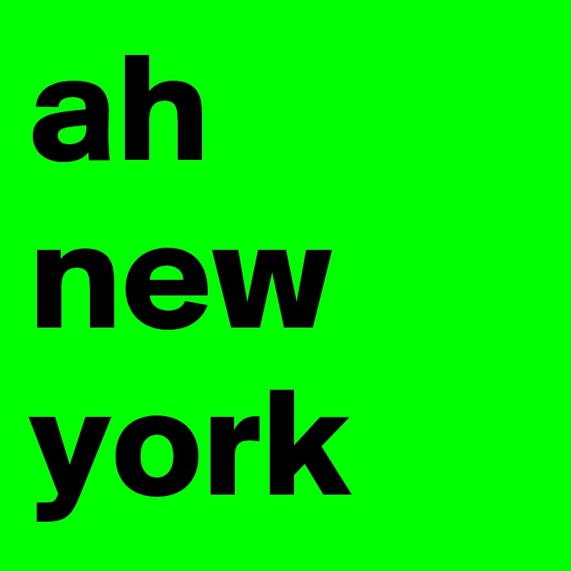 ah new york - Post by JoshAndrosky on Boldomatic