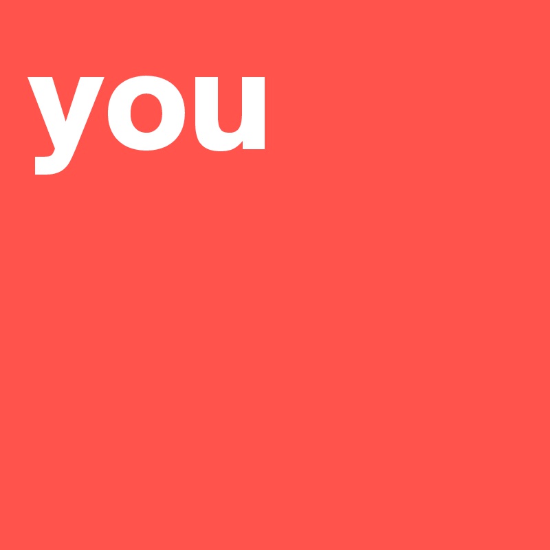 you