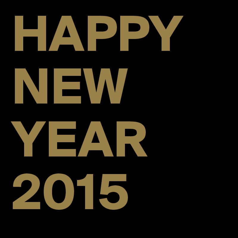HAPPY
NEW
YEAR 
2015
