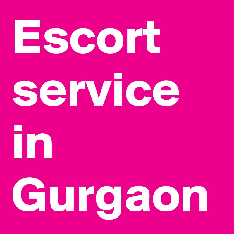 Escort service in Gurgaon