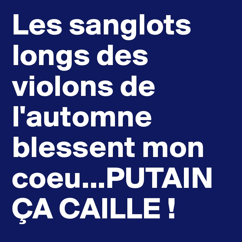 Les Sanglots Longs De L'automne Poeme Adindaaa: Les Sanglots Long Des Violons De Lautomne