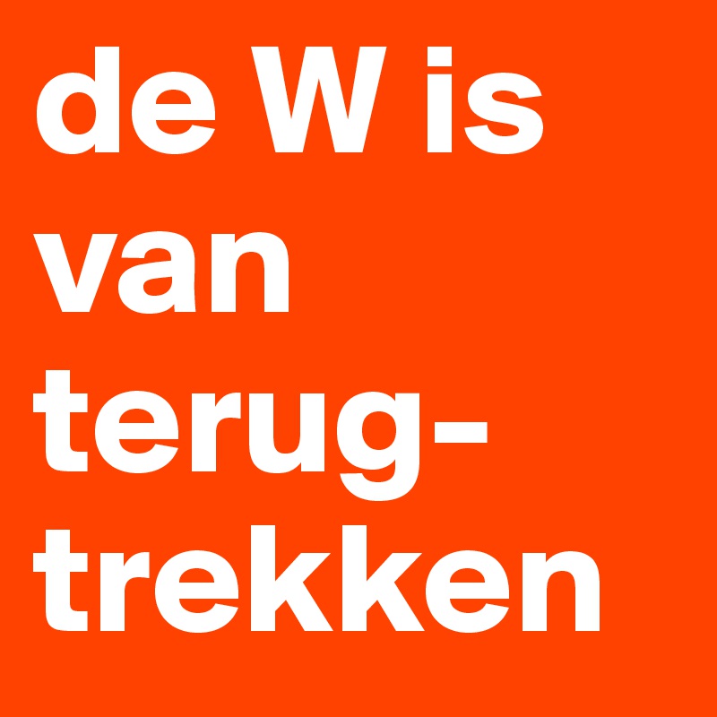 de W is van terug-trekken