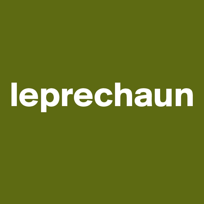

leprechaun

