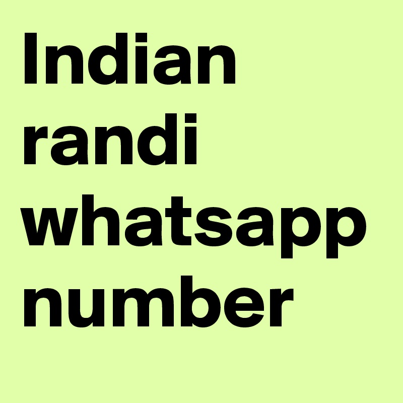 Indian randi whatsapp number