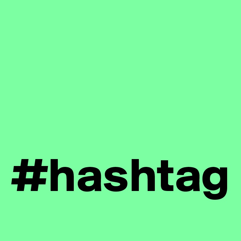 


#hashtag