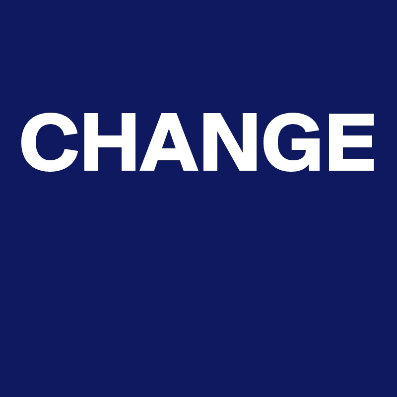 
CHANGE

