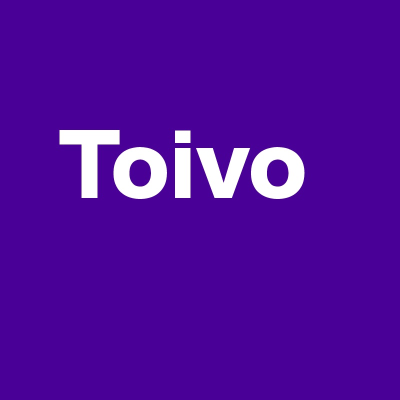 
  Toivo