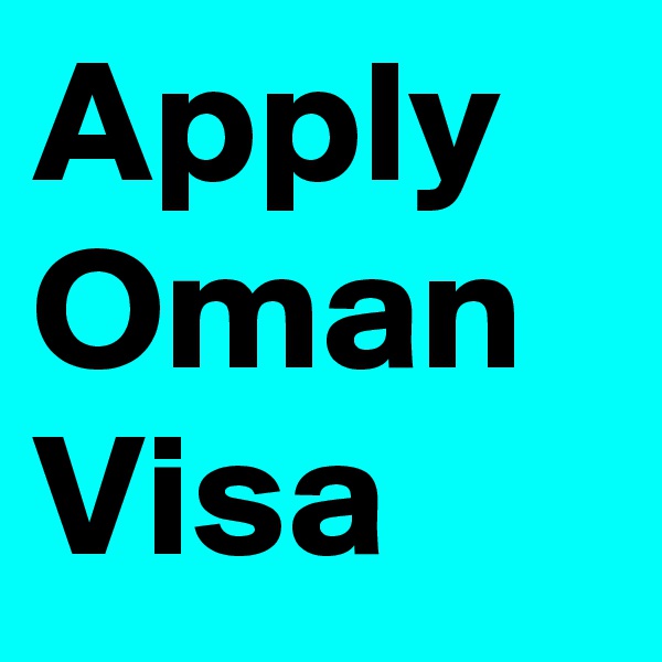 Apply Oman  Visa