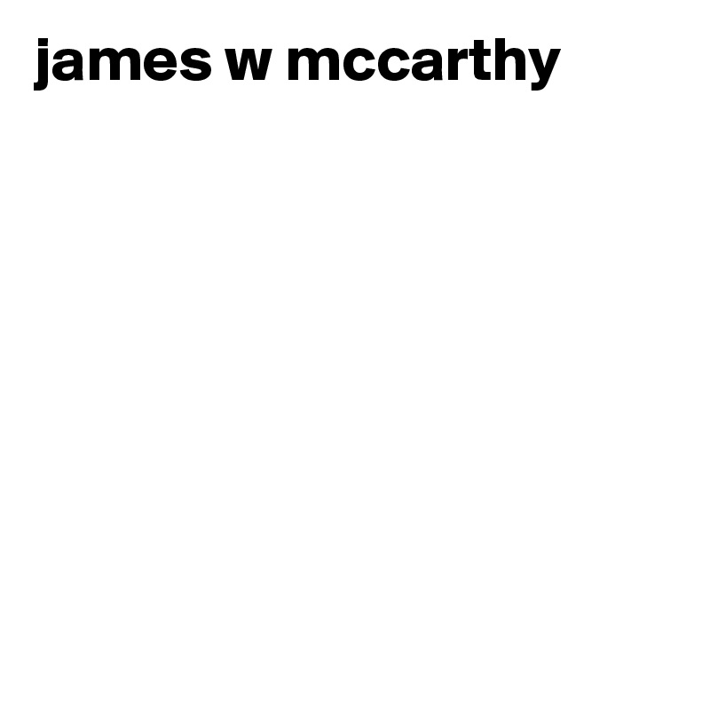 james w mccarthy








