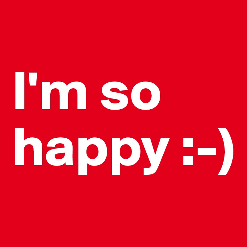 I M So Happy Post By Laucloud73 On Boldomatic