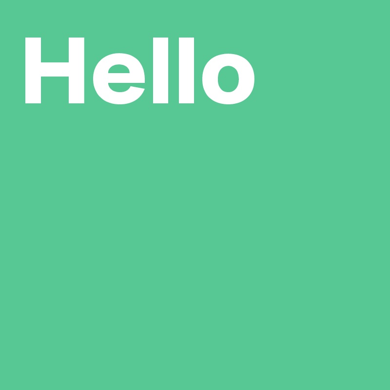Hello