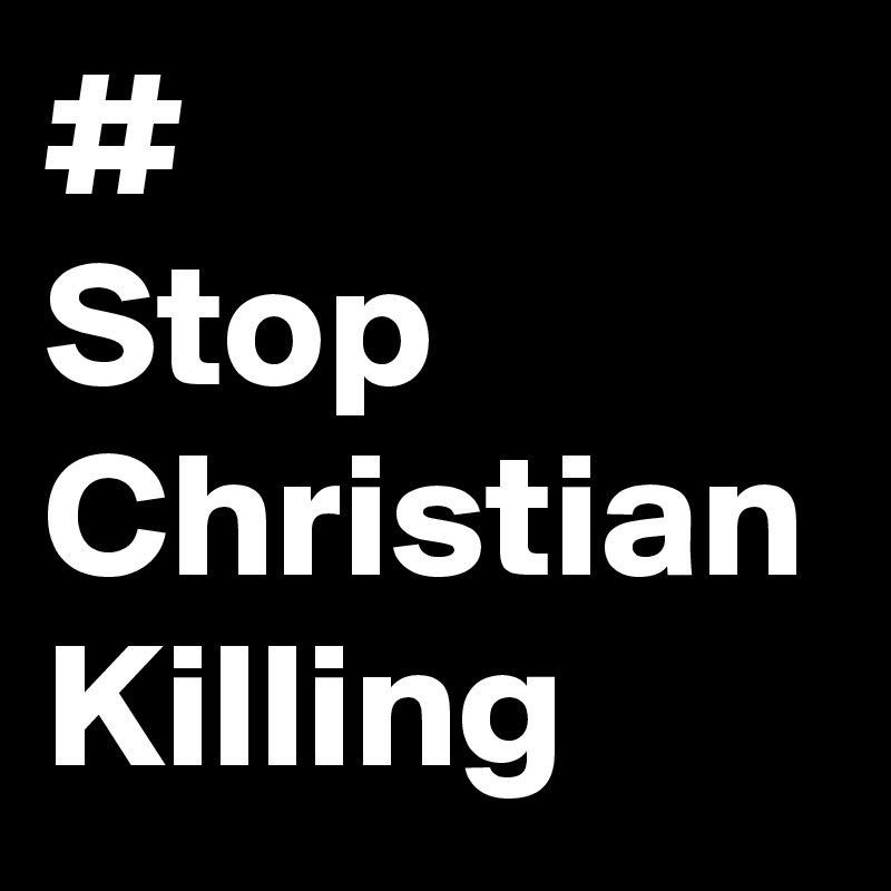 #
Stop
Christian
Killing