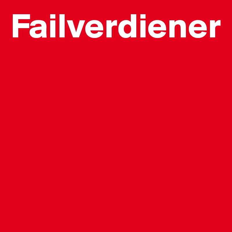 Failverdiener      



