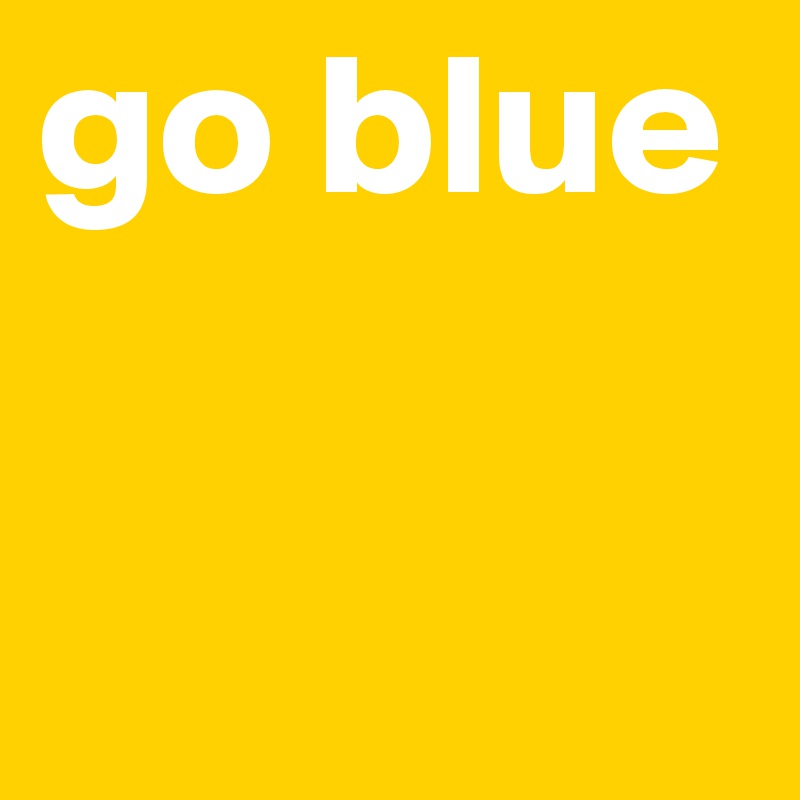 go blue