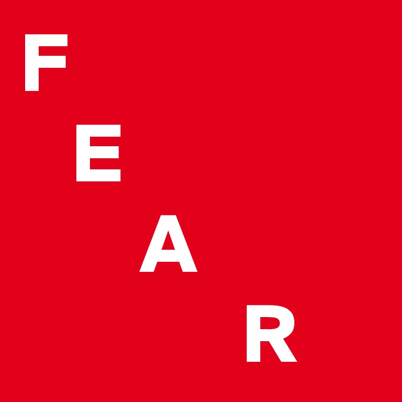 F
   E
       A
             R