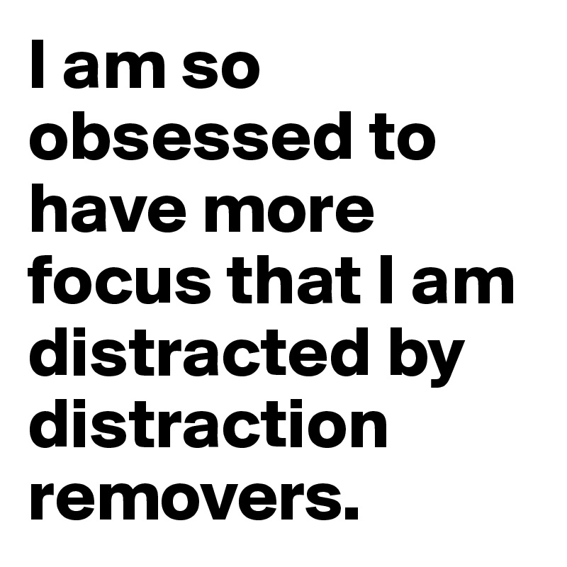 So obsessed am i Overcoming Obsession