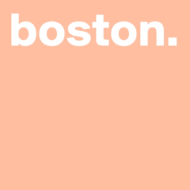 boston. 
