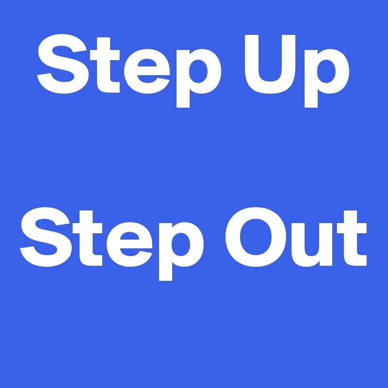  Step Up

Step Out