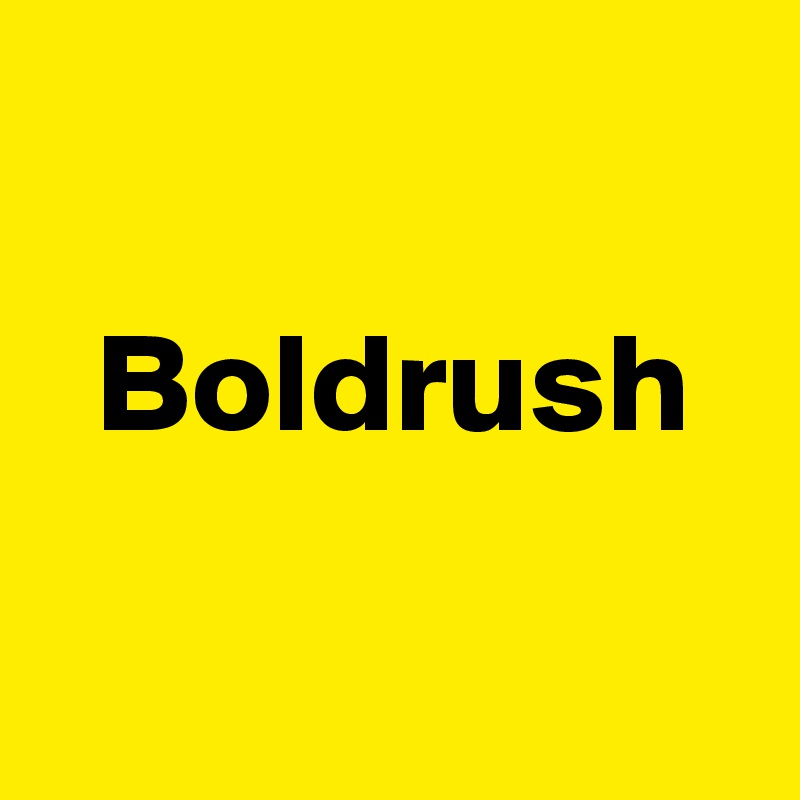 

  Boldrush

