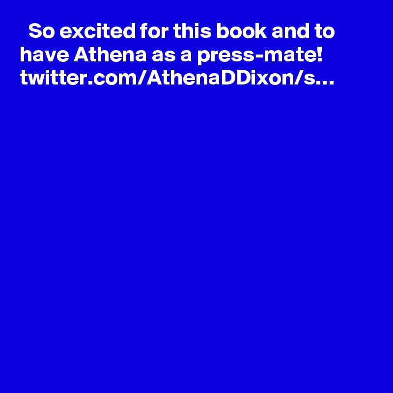   So excited for this book and to have Athena as a press-mate! twitter.com/AthenaDDixon/s…
