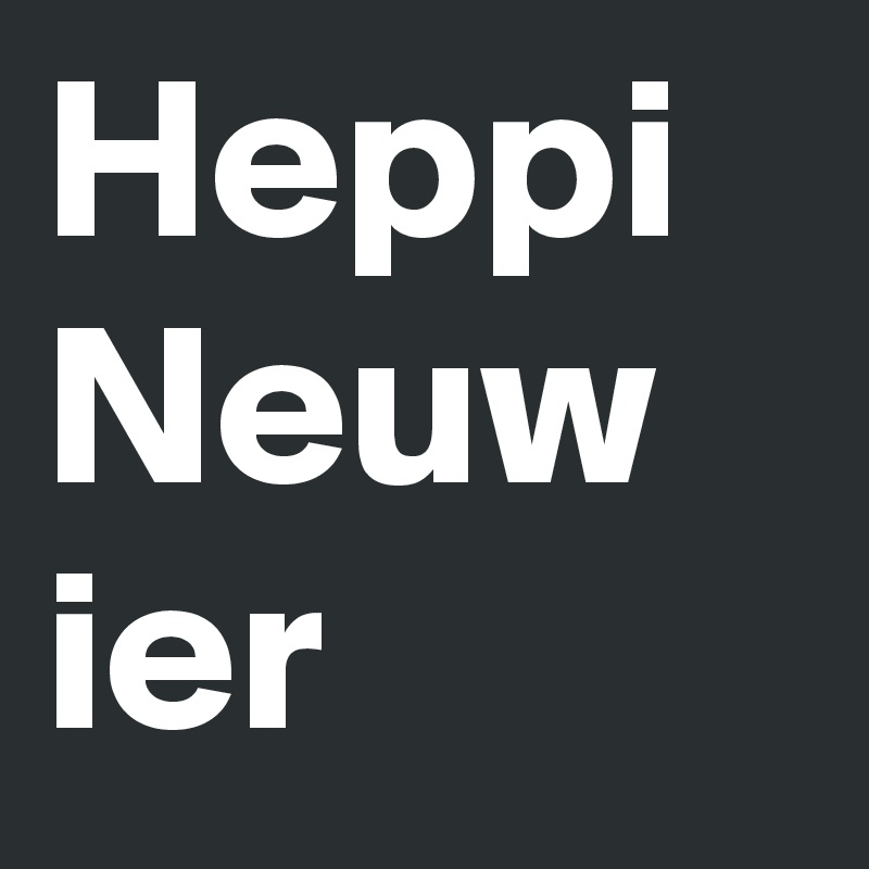 Heppi
Neuw
ier