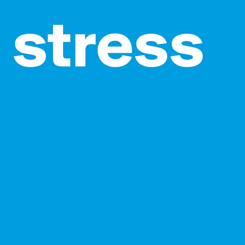 stress