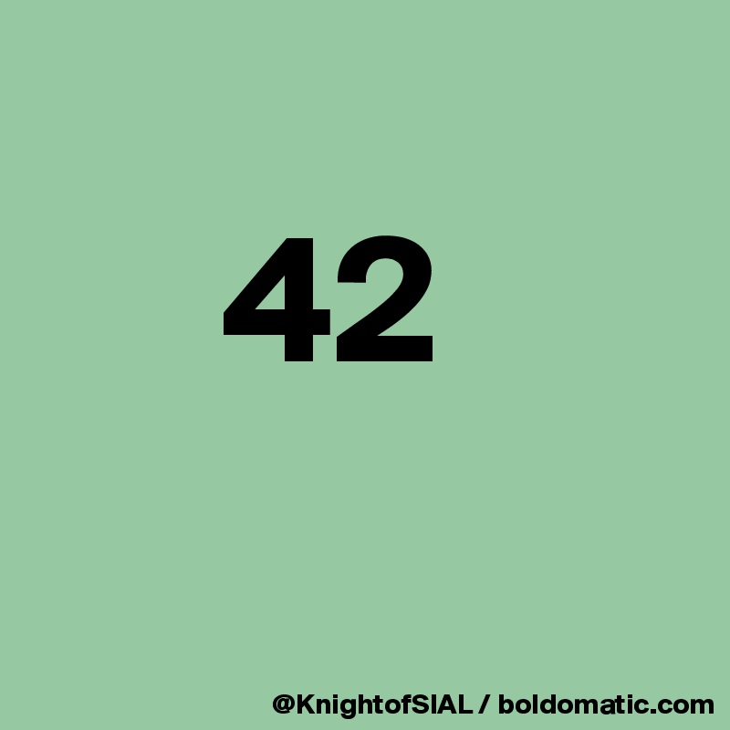 
     42