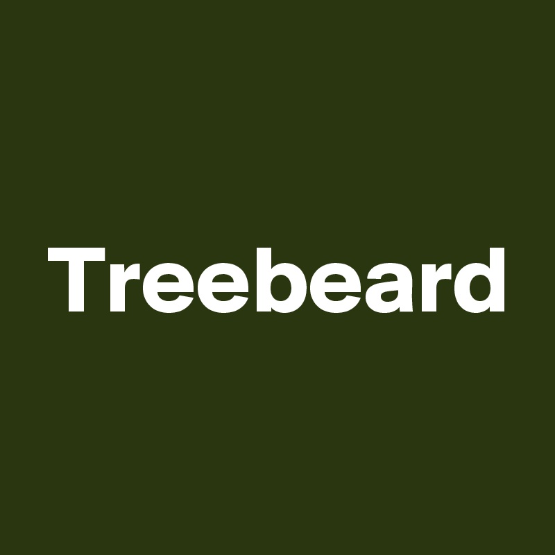 

 Treebeard
