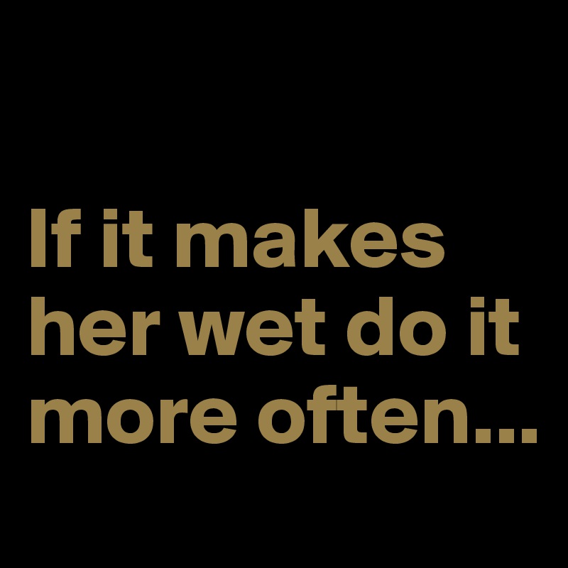 How to make her wet by text