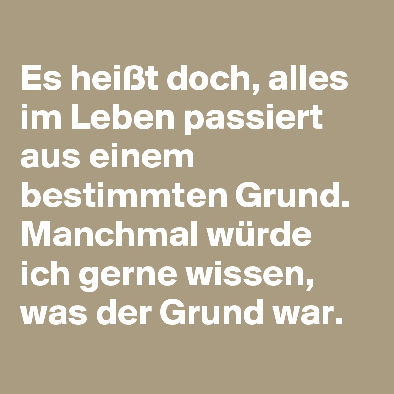 Aus einem bestimmten leben im passiert sprüche alles grund Aus einem