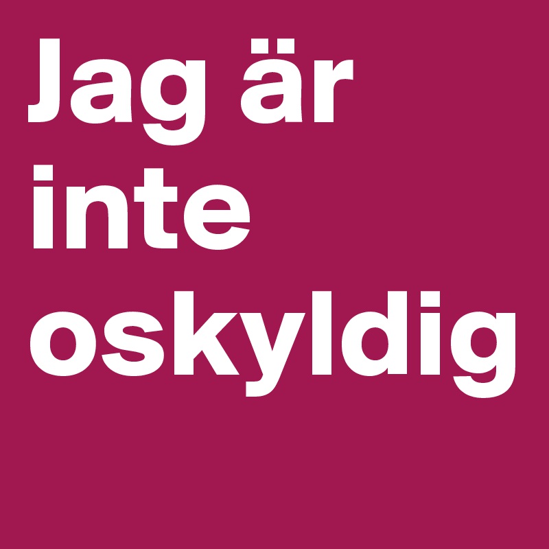 Jag är inte oskyldig