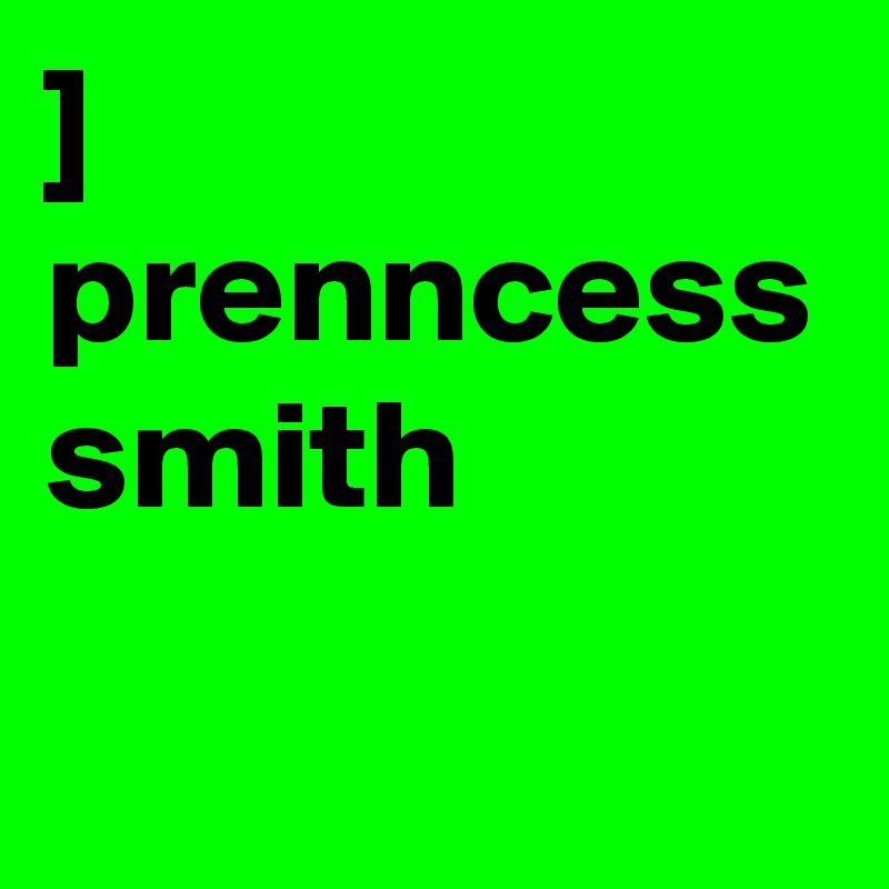 ] prenncess smith