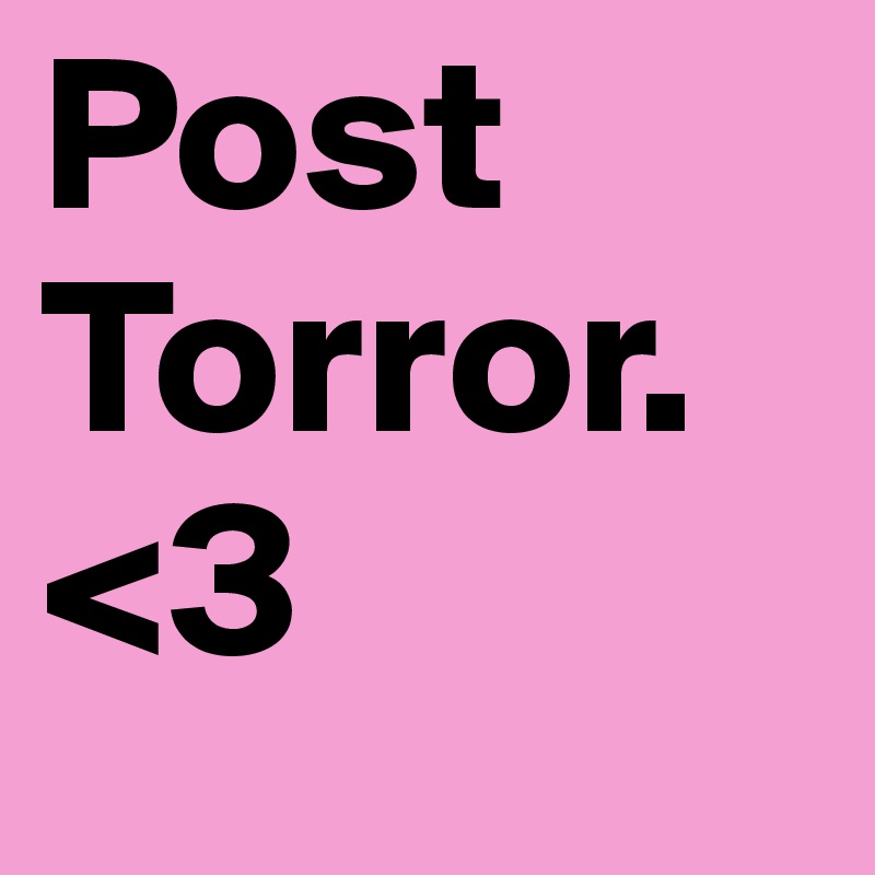 Post Torror.
<3