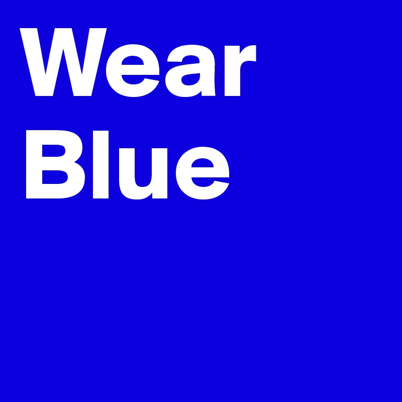 Wear Blue
