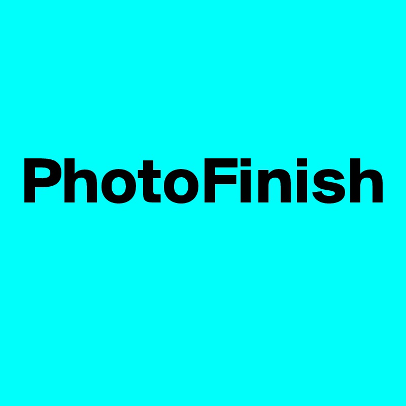 

PhotoFinish

