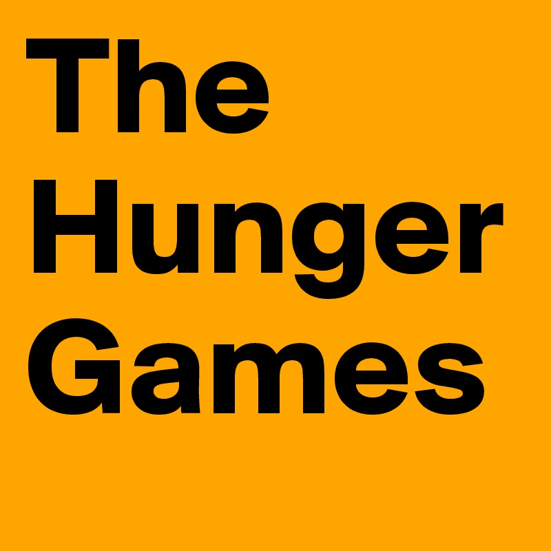 The 
Hunger
Games