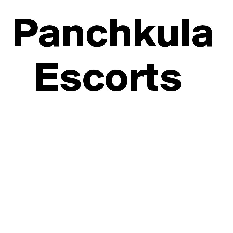 Panchkula
Escorts 