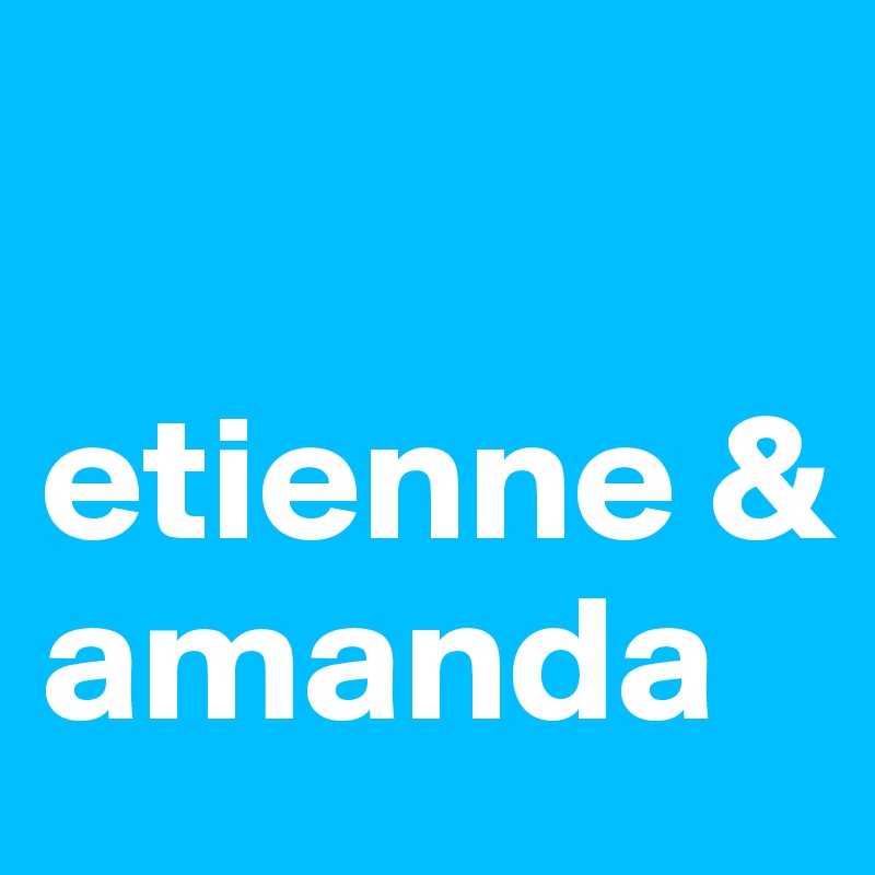 

etienne & amanda