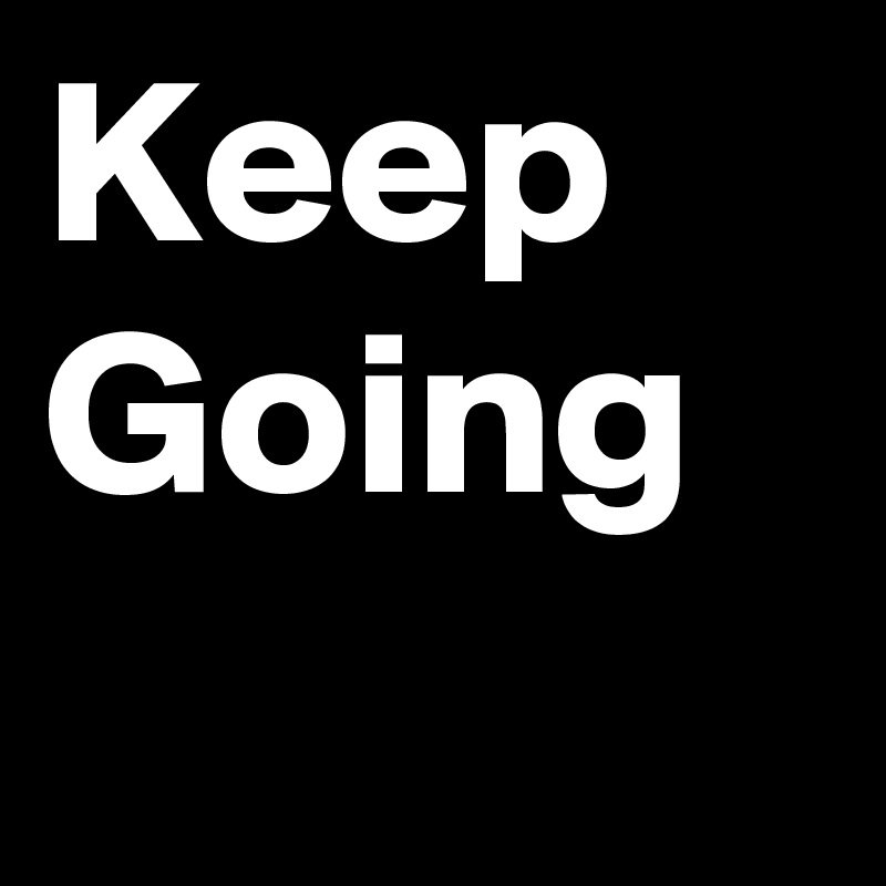 Keep Going