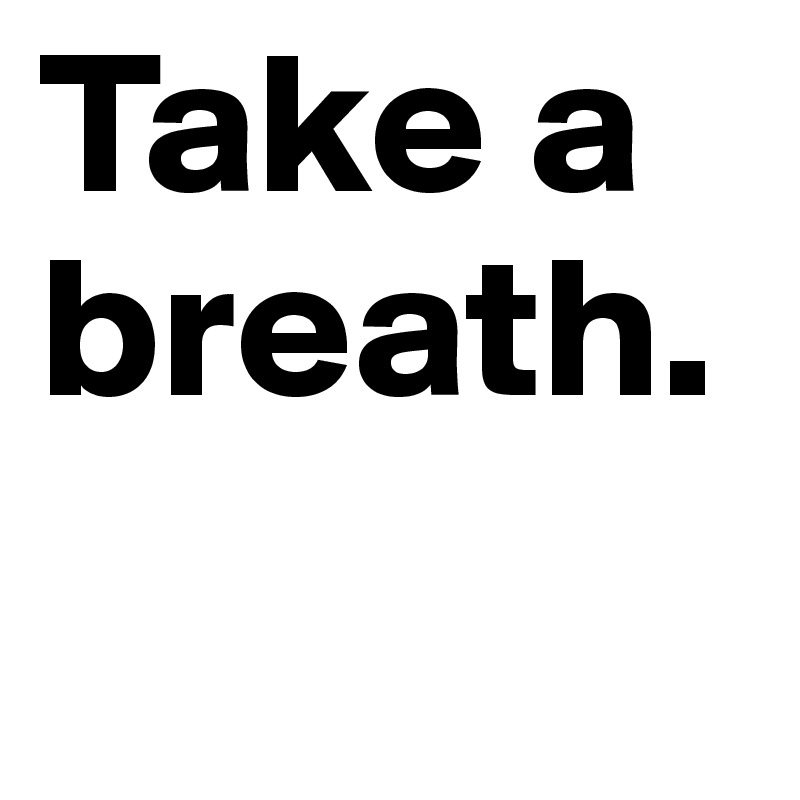 take-a-breath-post-by-warfang-on-boldomatic