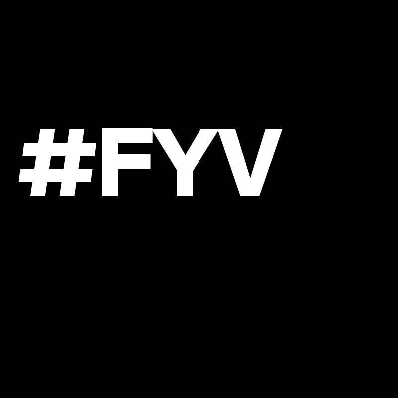 
#FYV