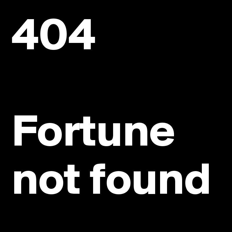 404

Fortune not found