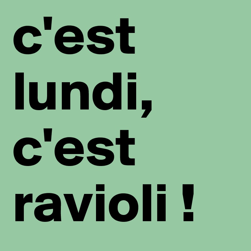 C Est Lundi C Est Ravioli Post By Cesbee On Boldomatic