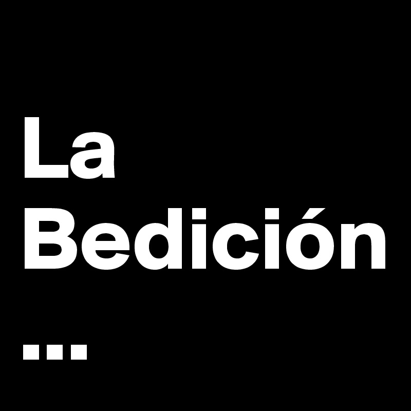 
La Bedición ... 